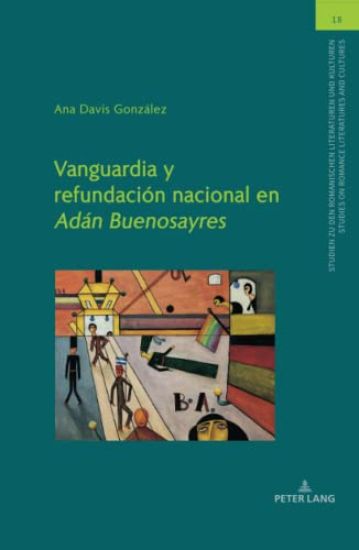 Vanguardia y refundaci?n nacional en "Ad?n Buenosayres"