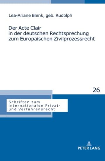 Der Acte Clair in Der Deutschen Rechtsprechung Zum Europaeischen Zivilprozessrecht