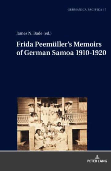 Frida Peemueller’s Memoirs of German Samoa 1910-1920