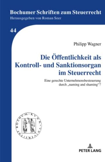 Die Oeffentlichkeit als Kontroll- und Sanktionsorgan im Steuerrecht