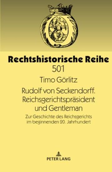 Rudolf von Seckendorff. Reichsgerichtspraesident und Gentleman