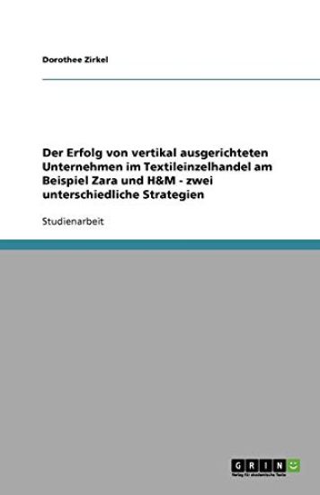 Vertikale Kooperationen Im Textileinzelhandel. Der Erfolg Von Zara Und H&m