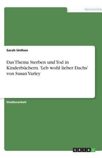 Das Thema Sterben und Tod in Kinderbuchern. 'Leb wohl lieber Dachs' von Susan Varley