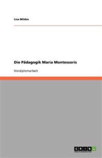 Die Padagogik Maria Montessoris