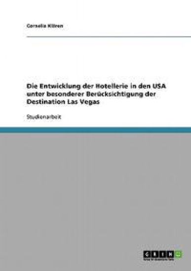Die Entwicklung der Hotellerie in den USA unter besonderer Berücksichtigung der Destination Las Vegas