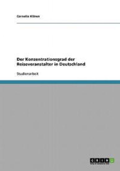 Der Konzentrationsgrad der Reiseveranstalter in Deutschland