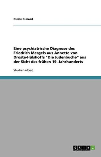 Eine psychiatrische Diagnose des Friedrich Mergels aus Annette von Droste-Hulshoffs Die Judenbuche aus der Sicht des fruhen 19. Jahrhunderts