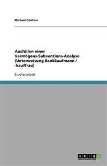 Ausfüllen einer Vermögens-Subventions-Analyse (Unterweisung Bankkaufmann / -kauffrau)