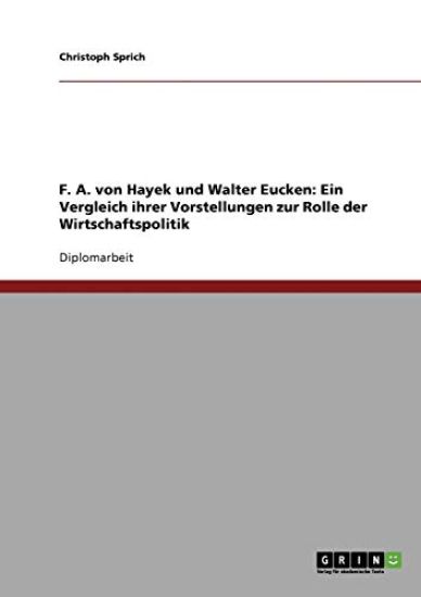 F. A. von Hayek und Walter Eucken
