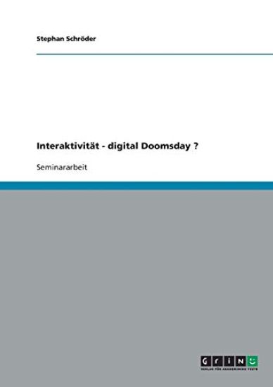 Interaktivität - digital Doomsday ?
