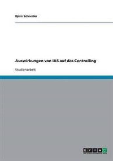 Auswirkungen von IAS auf das Controlling