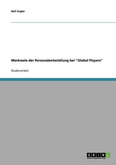 Merkmale der Personalentwicklung bei "Global Players"