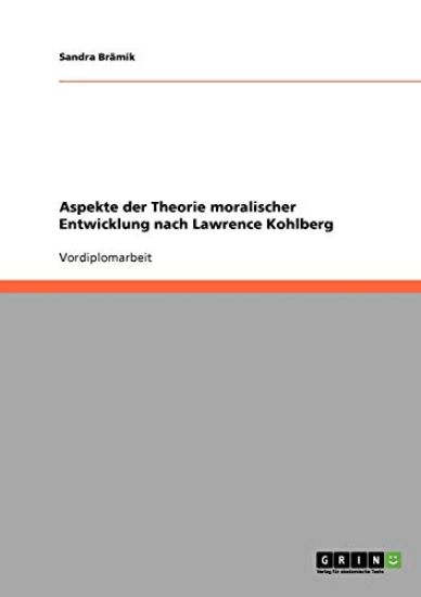 Aspekte Der Theorie Moralischer Entwicklung Nach Lawrence Kohlberg