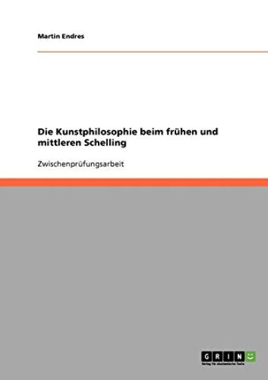 Die Kunstphilosophie beim frühen und mittleren Schelling