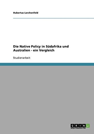 Die Native Policy in Südafrika und Australien - ein Vergleich