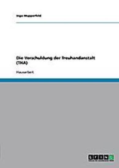 Die Verschuldung der Treuhandanstalt (THA)