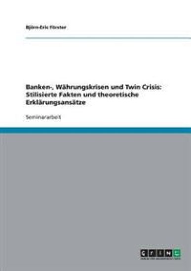 Banken-, Währungskrisen und Twin Crisis