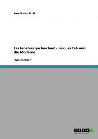 Les fenêtres qui louchent. Jacques Tati und die Moderne