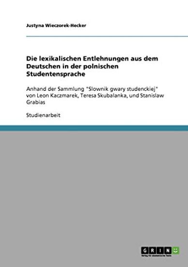 Die lexikalischen Entlehnungen aus dem Deutschen in der polnischen Studentensprache