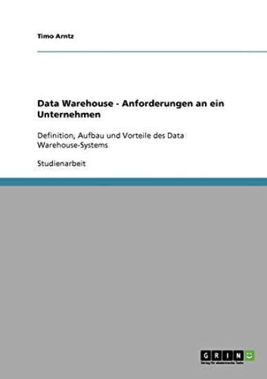 Data Warehouse - Anforderungen an ein Unternehmen