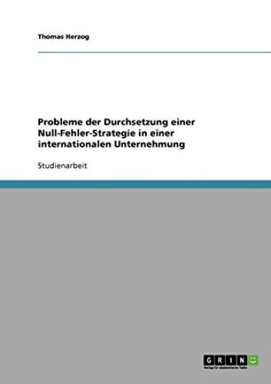 Probleme der Durchsetzung einer Null-Fehler-Strategie in einer internationalen Unternehmung