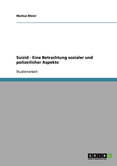 Suizid - Eine Betrachtung sozialer und polizeilicher Aspekte