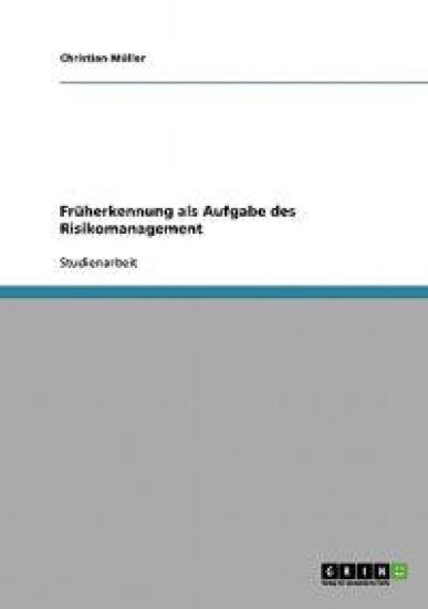 Früherkennung als Aufgabe des Risikomanagement