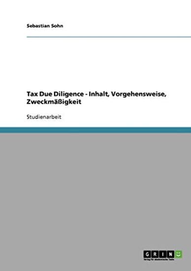 Tax Due Diligence - Inhalt, Vorgehensweise, Zweckmäßigkeit