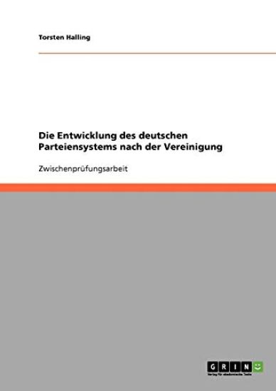 Die Entwicklung des deutschen Parteiensystems nach der Vereinigung