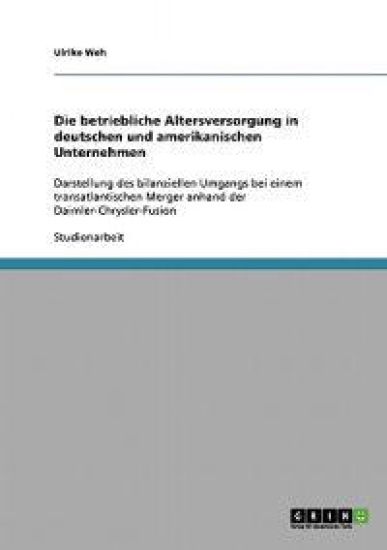 Die betriebliche Altersversorgung in deutschen und amerikanischen Unternehmen