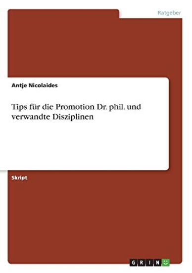Tips für die Promotion Dr. phil. und verwandte Disziplinen