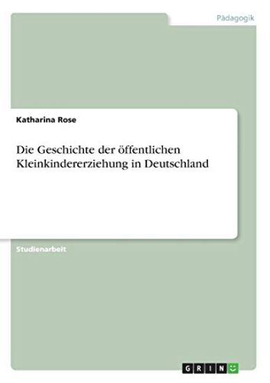 Die Geschichte der öffentlichen Kleinkindererziehung in Deutschland