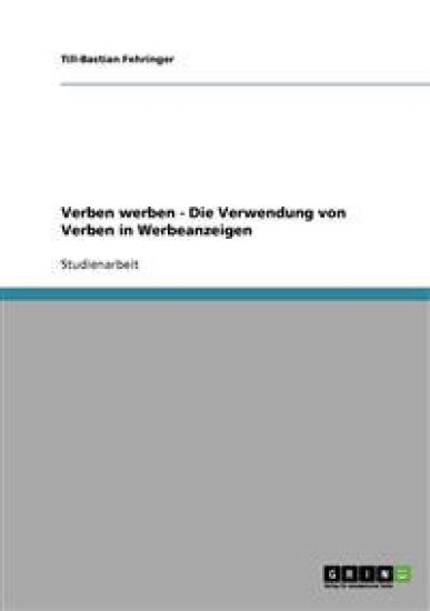 Verben werben - Die Verwendung von Verben in Werbeanzeigen