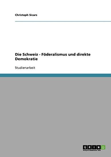 Die Schweiz - Föderalismus und direkte Demokratie