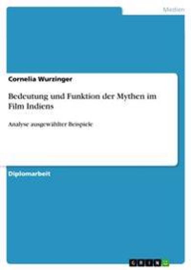 Bedeutung Und Funktion Der Mythen Im Film Indiens