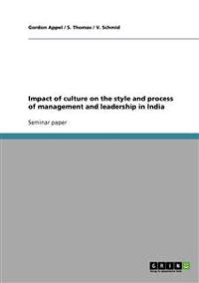 Impact of culture on the style and process of management and leadership in India