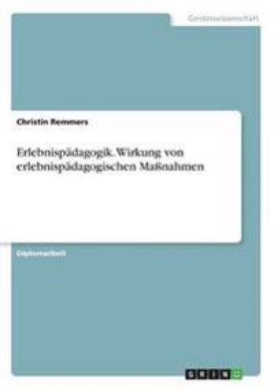 Erlebnispädagogik. Wirkung von erlebnispädagogischen Maßnahmen