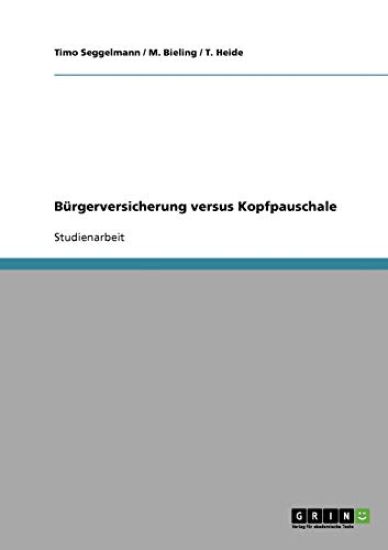 Bürgerversicherung versus Kopfpauschale