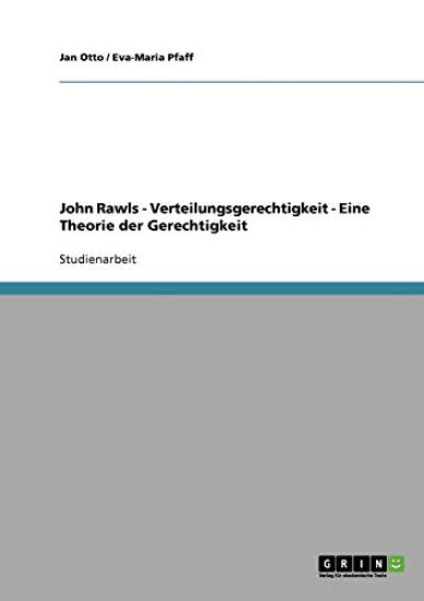 John Rawls - Verteilungsgerechtigkeit - Eine Theorie der Gerechtigkeit
