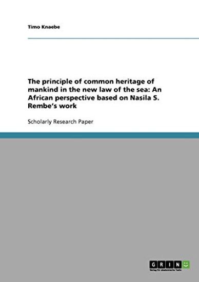 The principle of common heritage of mankind in the new law of the sea