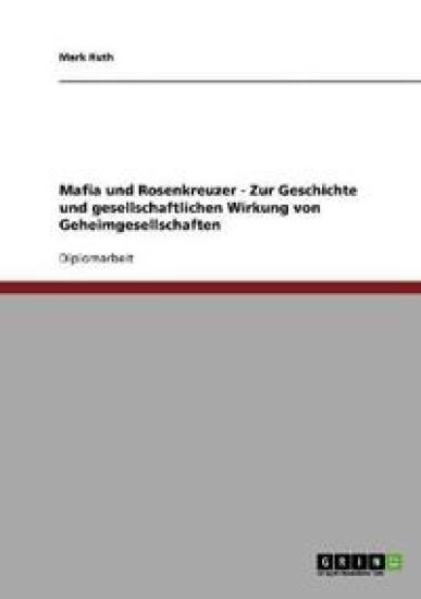 Mafia und Rosenkreuzer. Geheimgesellschaften