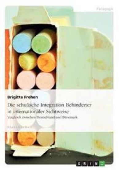 Die schulische Integration Behinderter in internationaler Sichtweise