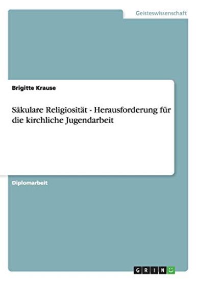 Säkulare Religiosität - Herausforderung für die kirchliche Jugendarbeit
