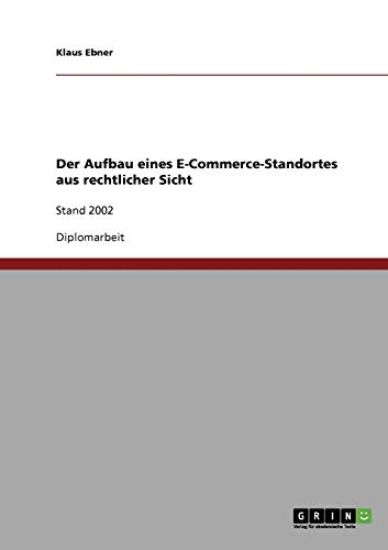 Der Aufbau eines E-Commerce-Standortes aus rechtlicher Sicht
