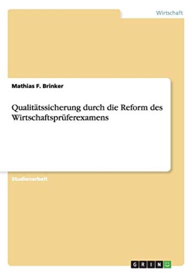 Qualitätssicherung durch die Reform des Wirtschaftsprüferexamens
