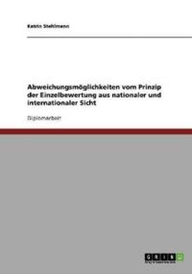 Abweichungsmöglichkeiten vom Prinzip der Einzelbewertung aus nationaler und internationaler Sicht