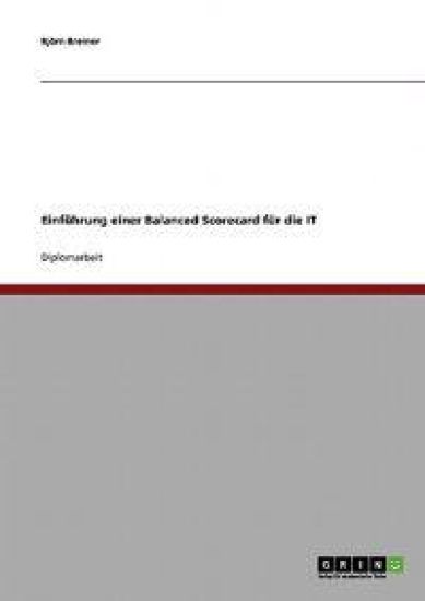 Einführung einer Balanced Scorecard für die IT
