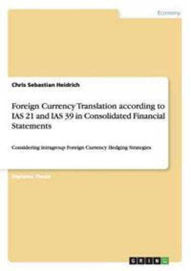 Foreign Currency Translation According to IAS 21 and IAS 39 in Consolidated Financial Statements
