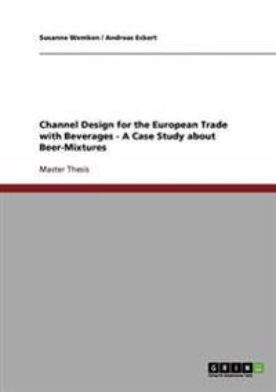 Channel Design for the European Trade with Beverages - A Case Study about Beer-Mixtures