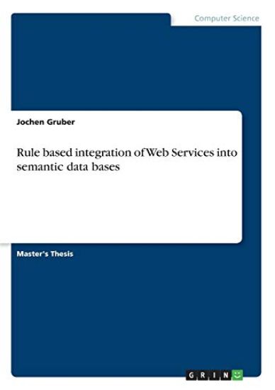 Rule based integration of Web Services into semantic data bases